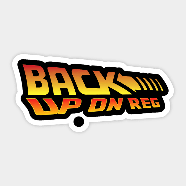 BACKUP ON REG Sticker by BottaDesignz